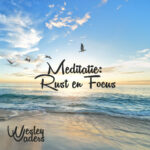 Meditatie - Rust en Focus - Wesley Vaders